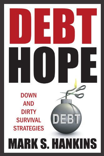 Imagen de archivo de Debt Hope: down and dirty survival strategies a la venta por HPB-Red
