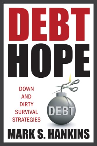 Stock image for Debt Hope: down and dirty survival strategies for sale by HPB-Red