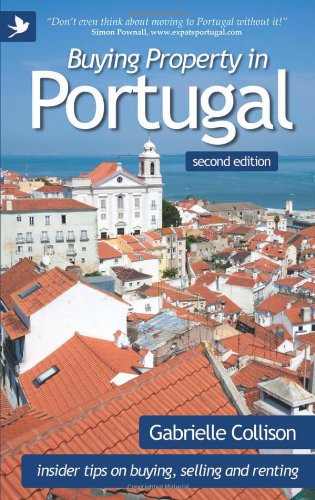 Beispielbild fr Buying Property in Portugal (second Edition) - Insider Tips for Buying, Selling and Renting zum Verkauf von WorldofBooks