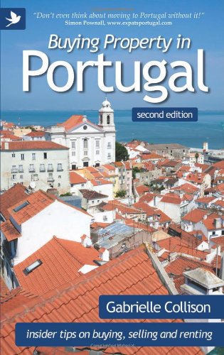 Imagen de archivo de Buying Property in Portugal (second Edition) - Insider Tips for Buying, Selling and Renting a la venta por WorldofBooks