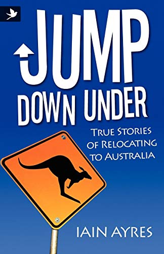 Beispielbild fr Jump Down Under - True Stories of Relocating to Australia zum Verkauf von WorldofBooks