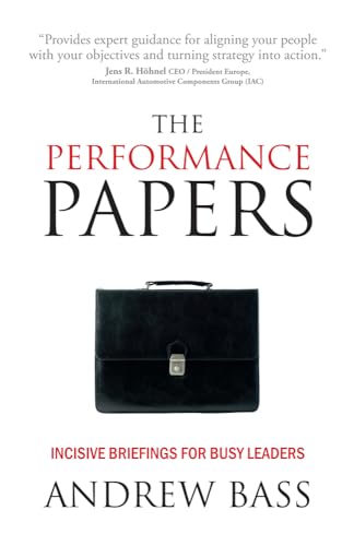 Beispielbild fr The Performance Papers: Incisive Briefings for Busy Leaders zum Verkauf von medimops