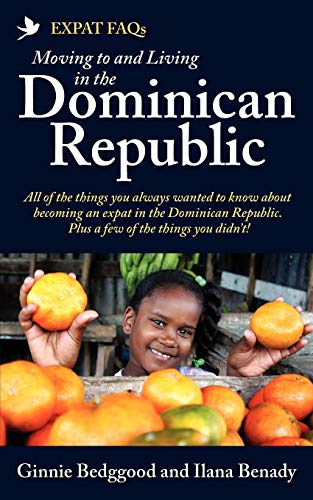 Stock image for Expat FAQs: Moving to and Living in the Dominican Republic for sale by ThriftBooks-Atlanta