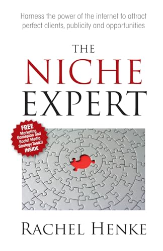 Stock image for The Niche Expert: Harness the power of the internet to attract perfect clients, publicity and opportunities for sale by WorldofBooks