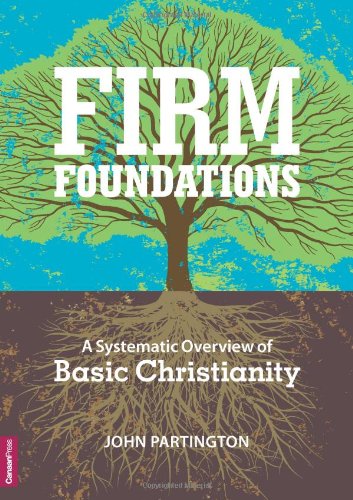 Beispielbild fr Firm Foundations: A Systematic Overview of Basic Christianity zum Verkauf von WorldofBooks