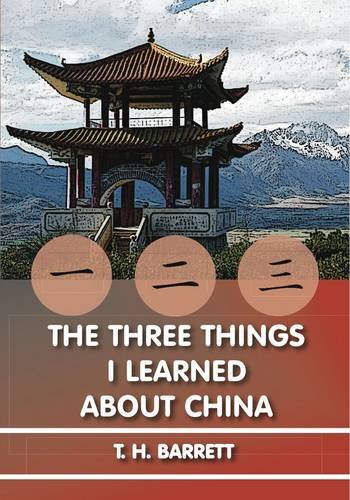 9781907507229: The Three Things I Learned About China: A Valedictory Lecture Given at SOAS, University of London on 20th November 2013