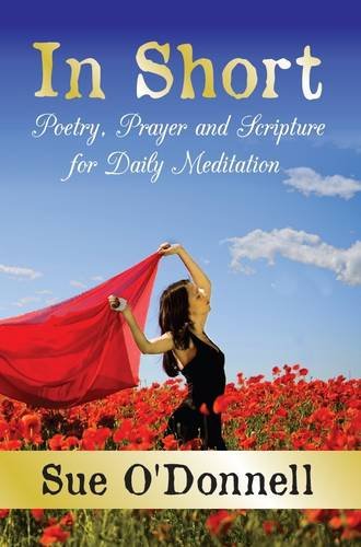 Beispielbild fr In Short: Poetry, Prayer and Scripture for Daily Meditation (Inspirational): 2 zum Verkauf von Reuseabook