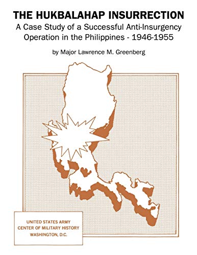 Stock image for The Hukbalahap Insurrection: A Case Study of a Successful Anti-Insurgency Operation in the Philippines - 1946-1955 for sale by Chiron Media