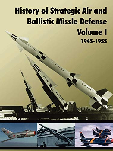 Stock image for History of Strategic and Ballistic Missle Defense, Volume I for sale by ThriftBooks-Dallas