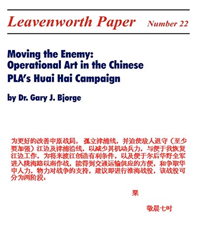 Stock image for Moving the Enemy: Operational Art in the Chinese PLA's Huai Hai Campaign for sale by Chiron Media