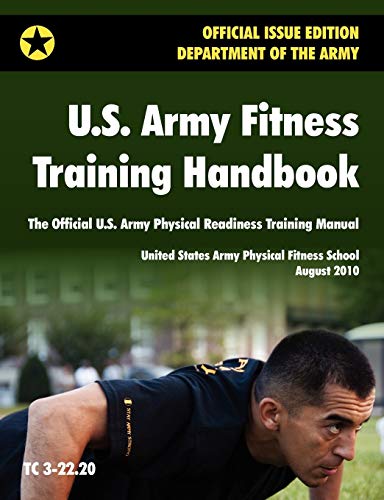 9781907521324: U.S. Army Fitness Training Handbook: The Official U.S. Army Physical Readiness Training Manual (August 2010 revision, Training Circular TC 3-22.20)