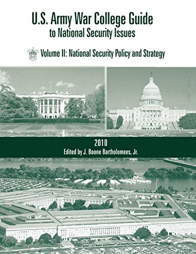 Stock image for US Army War College Guide to National Security Issues, Vol II National Security Policy and Strategy, 4th Edition for sale by PBShop.store US