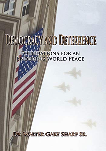 Imagen de archivo de Democracy and Deterrence: Foundations for an Enduring World Peace a la venta por Lucky's Textbooks