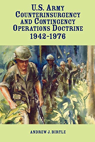 Imagen de archivo de United States Army Counterinsurgency and Contingency Operations Doctrine, 19421976 a la venta por PBShop.store US