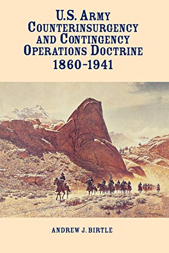 Imagen de archivo de United States Army Counterinsurgency and Contingency Operations Doctrine, 18601941 a la venta por PBShop.store US