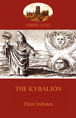 Beispielbild fr The Kybalion: Hermetic Philosophy and esotericism (Aziloth Books) (Cathedral Classics) zum Verkauf von WorldofBooks