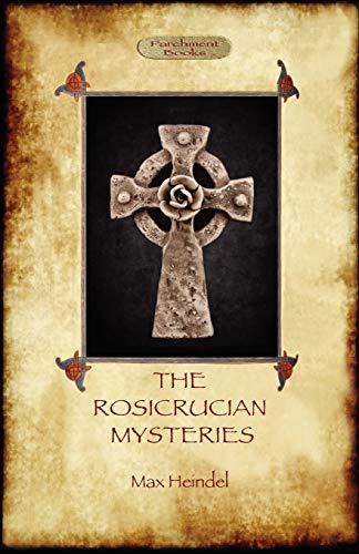 The Rosicrucian Mysteries : Gnosticism and the Western Mystery Tradition (Aziloth Books) - Max Heindel