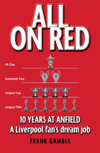 Beispielbild fr All on Red: Ten Years at Anfield - a Liverpool Fan's Dream Job zum Verkauf von WorldofBooks