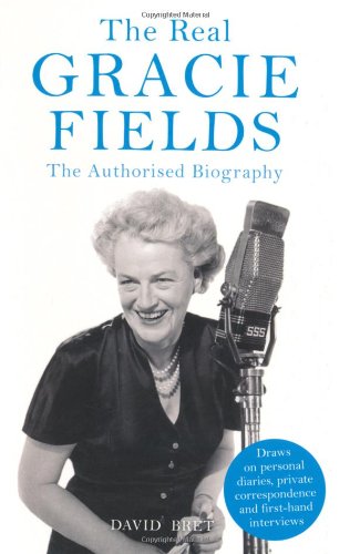 Gracie Fields: The Authorised Biography (9781907532009) by David Bret