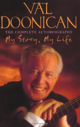 Stock image for Val Doonican: My Story, My Life The Complete Autobiography for sale by WorldofBooks