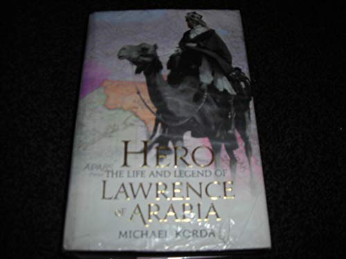 Beispielbild fr Hero: The Life & Legend of Lawrence of Arabia zum Verkauf von WorldofBooks