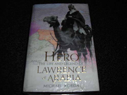 Stock image for Hero: The Life & Legend of Lawrence of Arabia for sale by WorldofBooks