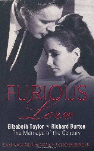 Imagen de archivo de Furious Love: Elizabeth Taylor * Richard Burton The Marriage of the Century a la venta por AwesomeBooks