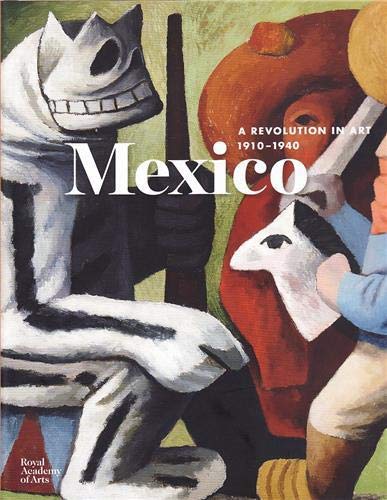 Mexico: A Revolution in Art, 1910-1940 - Locke, Adrian