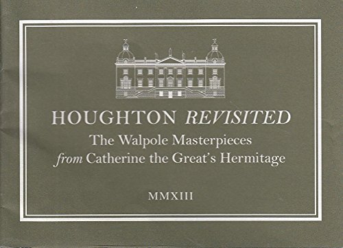 Stock image for Houghton Revisited: The Walpole Masterpieces from Catherine the Great's Hermitage for sale by HALCYON BOOKS