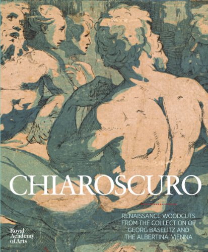 Stock image for Chiaroscuro: Renaissance Woodcuts from the Collections of Georg Baselitz and The Alertina, Vienna for sale by Montana Book Company