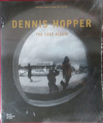 9781907533914: Dennis Hopper (RA edition only): The Lost Album: Vintage Prints from the Sixties