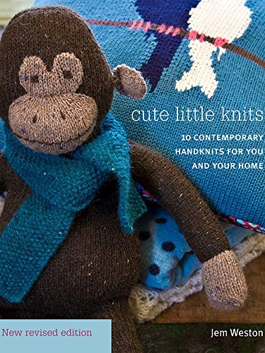 Stock image for Cute Little Knits: 10 Contemporary Handknits for You and Your Home for sale by WorldofBooks