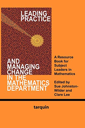 9781907550010: Leading Practice and Managing Change in the Mathematics Department: A Resource for Subject Leaders in Mathematics