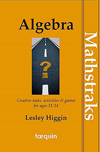 Imagen de archivo de MathsTraks: Algebra: Creative Tasks, Activities & Games for Ages 11-14 (Mathtraks) a la venta por WorldofBooks