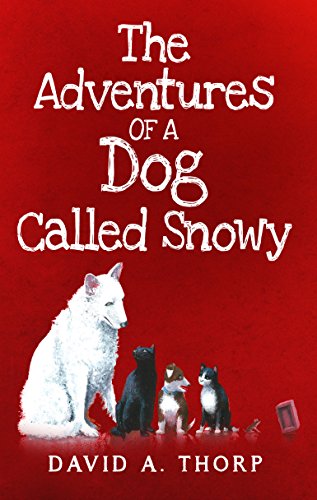 Stock image for The Adventures of a Dog Called Snowy for sale by AwesomeBooks