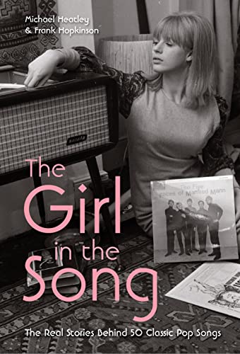 Stock image for The Girl in the Song: The Real Stories Behind 50 Rock Classics for sale by WorldofBooks