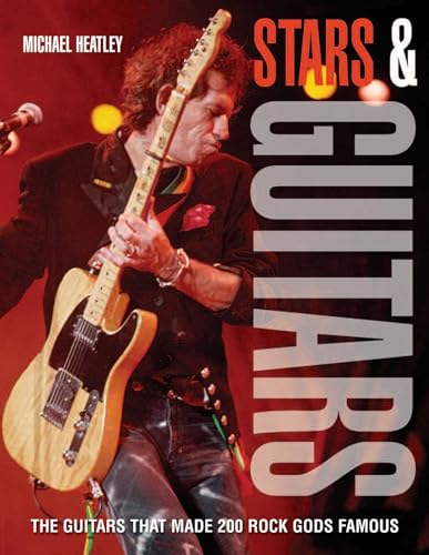 Stock image for Stars and Guitars: the guitars that made 200 rock gods famous for sale by WorldofBooks