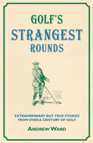 Stock image for Golf's Strangest Rounds: Extraordinary But True Tales from a Century of Golf for sale by WorldofBooks