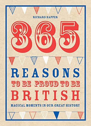 Imagen de archivo de 365 Reasons to Be Proud to Be British a la venta por Better World Books