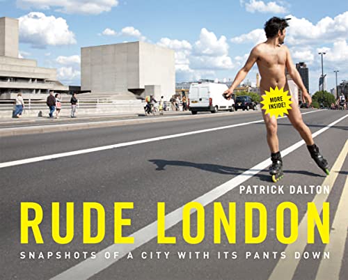 Stock image for Rude London: Snapshots of a City with Its Pants Down for sale by Goldstone Books