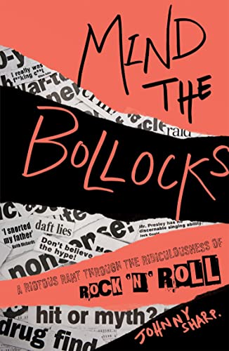 Beispielbild fr Mind the Bollocks: A riotous rant through the ridiculousness of Rock'n'Roll zum Verkauf von WorldofBooks