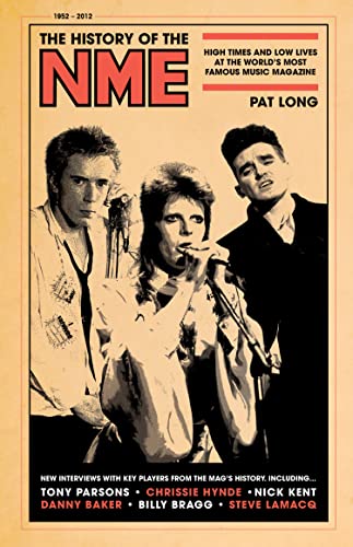 9781907554483: The History of the NME: High Times and Low Lives at the World's Most Famous Music Magazine