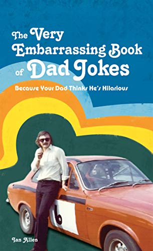 Stock image for The Very Embarrassing Book of Dad Jokes: Because Your Dad Thinks Hes Hilarious for sale by Zoom Books Company