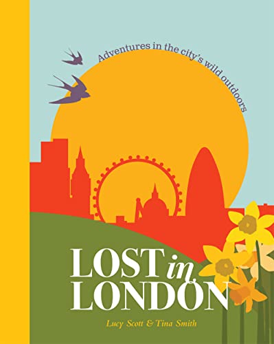 9781907554605: Lost in London: Adventures in the City's Wild Outdoors