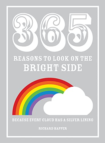 Stock image for 365 Reasons to Look on the Bright Side: Because Every Cloud Has a Silver Lining for sale by Redux Books