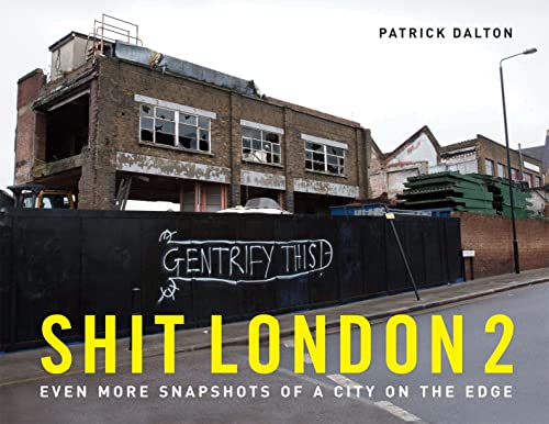 Imagen de archivo de Shit London 2: Even more snapshots of a city on the edge a la venta por WorldofBooks