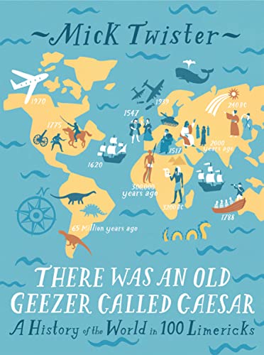 Imagen de archivo de There Was an Old Geezer Called Caesar: A History of the World in 100 Limericks a la venta por SecondSale