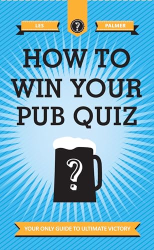 Beispielbild fr How To Win Your Pub Quiz: Your only guide to ultimate victory zum Verkauf von WorldofBooks