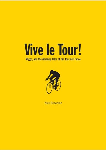 Beispielbild fr Vive le Tour!: Wiggo, and the Amazing Tales of the Tour de France zum Verkauf von WorldofBooks