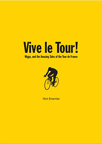 Imagen de archivo de Vive le Tour!: Wiggo, and the Amazing Tales of the Tour de France a la venta por WorldofBooks